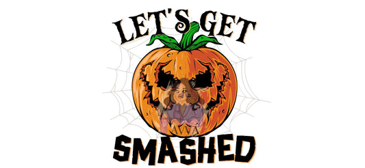 254 - Let's Get Smashed UV DTF Decal