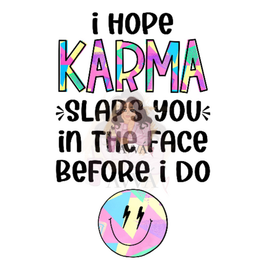 82 - Hope Karma Smacks You Decal UV DTF